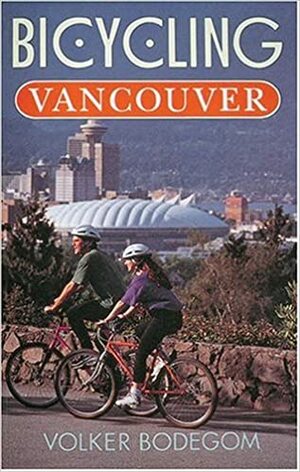 Bicycling Vancouver by Volker Bodegom