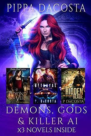Demons, Gods, & Killer AI: Shoot the Messenger / Betrayal / Hidden Blade by Pippa DaCosta