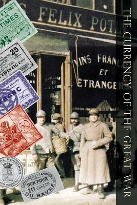 Currency of the Great War by Benjamin White