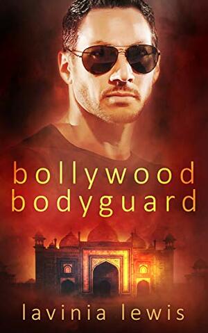 Bollywood Bodyguard by Lavinia Lewis