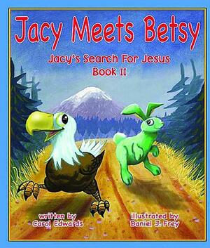 Jacy Meets Betsy: by Carol Edwards