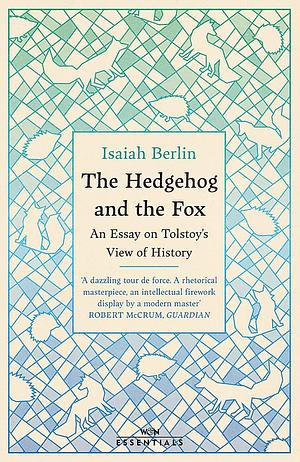 The Hedgehog And The Fox: An Essay on Tolstoy's View of History, With an Introduction by Michael Ignatieff by Isaiah Berlin, Isaiah Berlin
