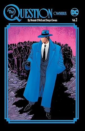 The Question Omnibus by Dennis O'Neil and Denys Cowan Vol. 2 by Denny O'Neil