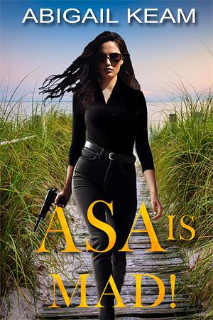 Asa is Mad by Abigail Keam