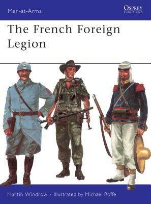 The French Foreign Legion by Martin Windrow