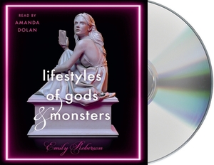 Lifestyles of Gods and Monsters by Emily Roberson