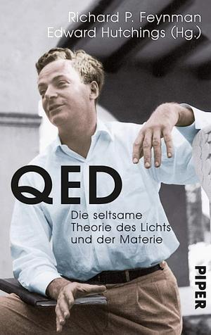 QED: die seltsame Theorie des Lichts und der Materie by Richard P. Feynman