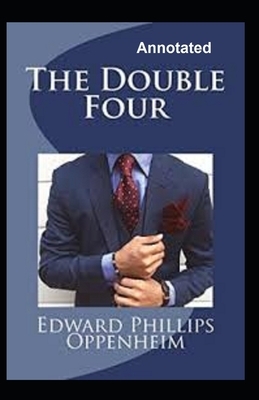 The Double Four Annotated by Edward Phillips Oppenheim