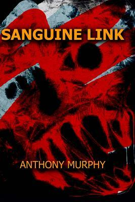 Sanguine Link by Anthony Murphy