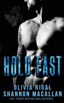 Hold Fast by Shannon Macallan, Olivia Rigal