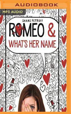 Romeo & What's Her Name by Shani Petroff