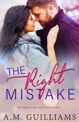 The Right Mistake by A. M. Guilliams