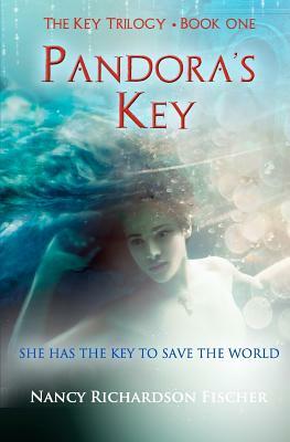 Pandora's Key: The Key Trilogy, Book One by Nancy Richardson Fischer