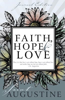 Faith, Hope, and Love (Journal Edition) by Saint Augustine of Hippo