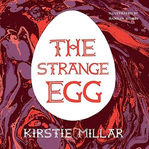 The Strange Egg: A Symptoms Diary by Kirstie Millar