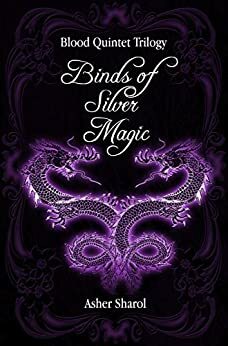 Binds of Silver Magic by Asher Sharol