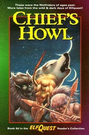 Chief's Howl by Wendy Pini, Richard Pini, Terry Collins, Rick Ketcham, Delfin Barral, Bill Neville, Mat Niastos, Jen Marrus, Barry Blair, Al Nickerson, Craig Taillefer