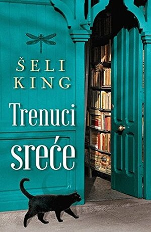 Trenuci sreće by Shelly King