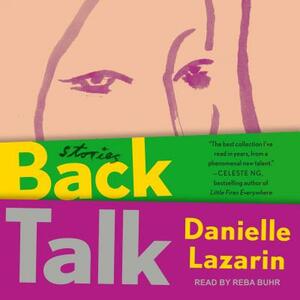 Back Talk: Stories by Danielle Lazarin