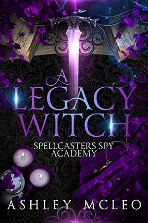 A Legacy Witch by Ashley McLeo