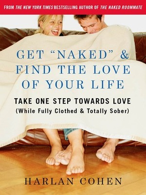 Training in Your Naked Dating Thong: Get Ready to Find the Love of Your Life (While Fully Clothed) by Harlan Cohen