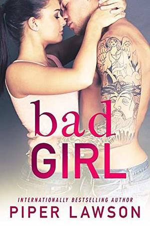 Bad Girl by Piper Lawson