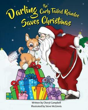 Darling the Curly Tailed Reindoe Saves Christmas by Cheryl Campbell