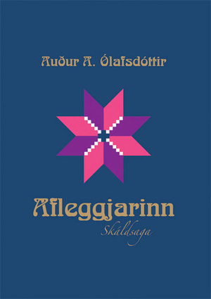 Afleggjarinn by Auður Ava Ólafsdóttir