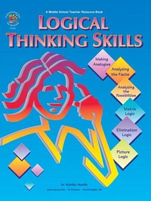 Logical Thinking Skills by Michele Jackson, Martha Martin