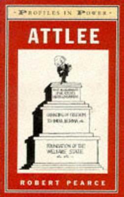 Attlee by Robert D. Pearce