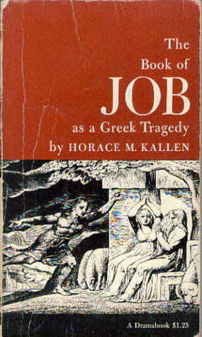 The Book Of Job As A Greek Tragedy (1918) by George Moore, Horace Meyer Kallen