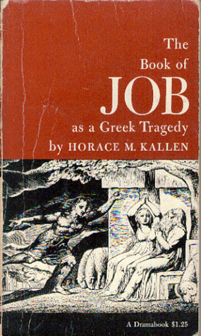 The Book Of Job As A Greek Tragedy (1918) by Horace Meyer Kallen, George Moore