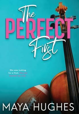 The Perfect First by Maya Hughes