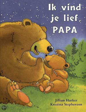 Ik vind je lief, Papa by Jillian Harker