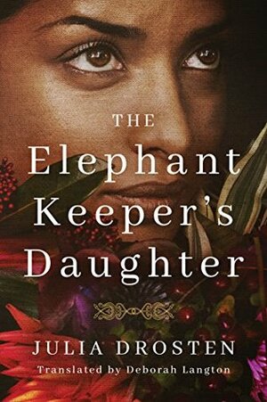 The Elephant Keeper's Daughter by Deborah Rachel Langton, Julia Drosten