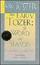 The Early Tozer: A Word in Season by A.W. Tozer