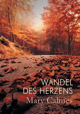 Wandel Des Herzens by Mary Calmes