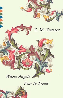 Where Angels Fear to Tread by E.M. Forster