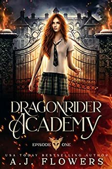 Dragonrider Academy: episode 1 by A.J. Flowers