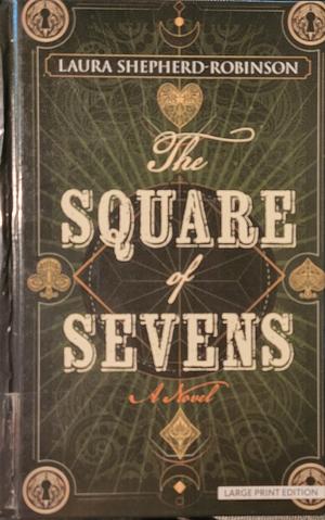 The Square of Sevens: A Novel by Laura Shepherd-Robinson