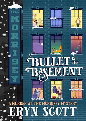 A Bullet in the Basement by Eryn Scott