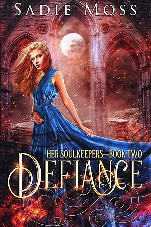 Defiance by Sadie Moss