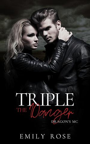 Triple the Danger by Emily Rose