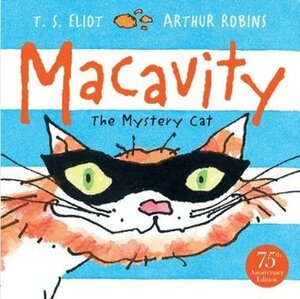 Macavity: The Mystery Cat by Arthur Robins, T.S. Eliot