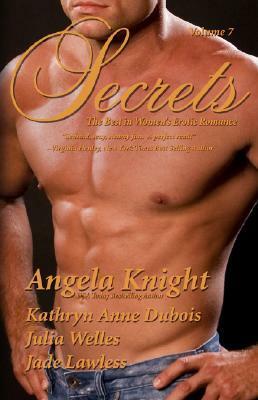 Secrets: Volume 7 by Julia Welles, Angela Knight, Jade Lawless, Kathryn Anne Dubois