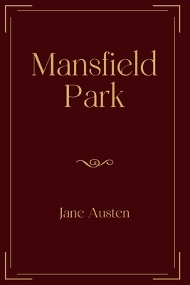 Mansfield Park: Exclusive Edition by Jane Austen