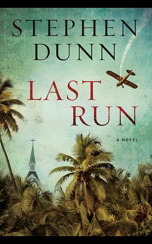 LAST RUN by Stephen Dunn