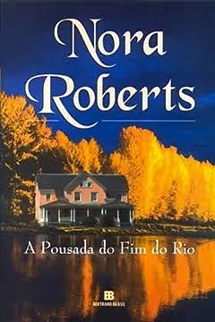 A pousada do fim do rio by Nora Roberts