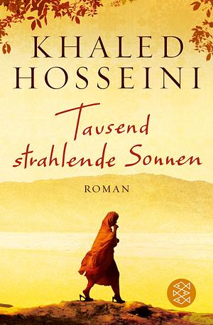 Tausend strahlende Sonnen by Khaled Hosseini