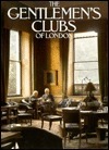 The Gentlemen's Clubs of London by Anthony Lejeune